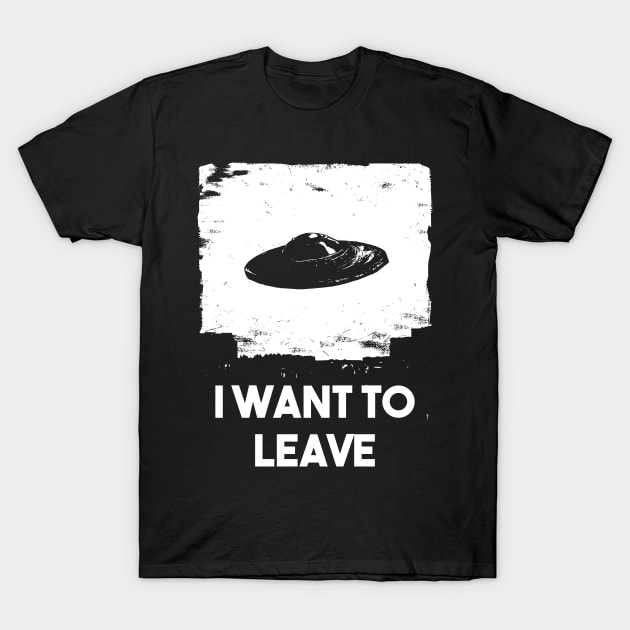 I want to leave - flying saucer T-Shirt by grimsoulart